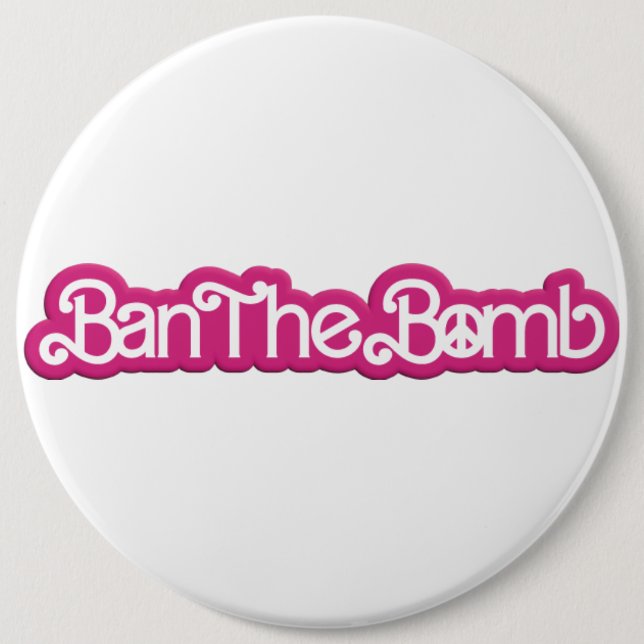 Bóton Redondo 15.24cm Ban The Bomb ／＃Nobarbenheimer ／ (Frente)