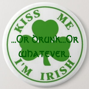 Bóton Redondo 15.24cm Beije-me o irlandês Im,… ou o bebado… ou o que