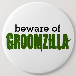 Bóton Redondo 15.24cm Beware do pino de Groomzilla