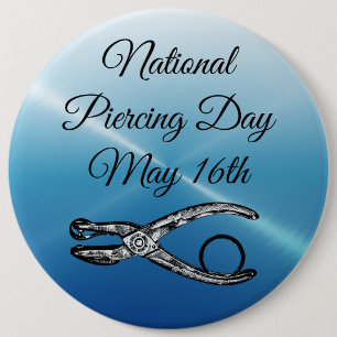 Bóton Redondo 15.24cm Dia Nacional de Piercing 16 de maio Feriados Engra