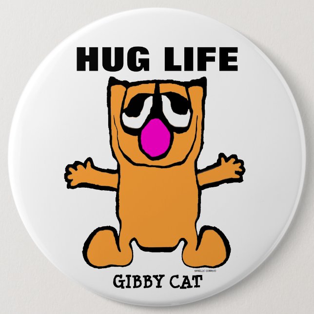 Bóton Redondo 15.24cm GIBBY CAT Funny Butts, HUG LIFE (Frente)