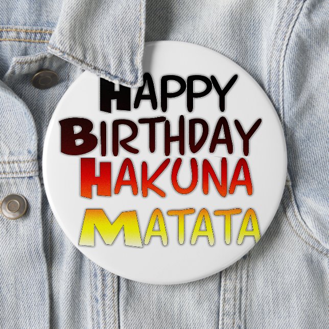 Bóton Redondo 15.24cm Happy Birthday Hakuna Matata Inspirational graphic (In Situ)