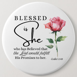Bóton Redondo 15.24cm Luke 1:45 Abençoada é Ela Rosa Flor
