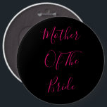 Bóton Redondo 15.24cm Mãe Da Noiva Elegante Presente Rosa Preto<br><div class="desc">"Mãe da Noiva" impressa em belo e elegante texto,  isso é perfeito para a mãe da noiva! Você pode personalizar alterando o texto conforme desejar e também pode alterar a cor de fundo conforme desejar.</div>