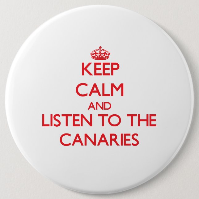 Bóton Redondo 15.24cm Mantenha a calma e escute os Canaries (Frente)