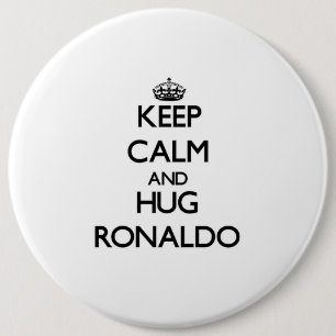 Bóton Redondo 15.24cm Mantenha calmo e abraço Ronaldo