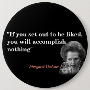Bóton Redondo 15.24cm Margaret Thatcher Cita Sobre Ser Gostada