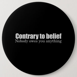 Bóton Redondo 15.24cm Ninguém deve-lhe qualquer coisa o t-shirt