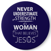 Nunca Subestime Mulher Acredita em Jesus botões