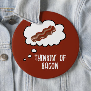 Bóton Redondo 15.24cm Pensando no Botão Engraçado de Bacon