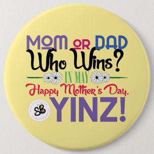 Bóton Redondo 15.24cm Pin mega do botão de Yinz do dia das mães feliz