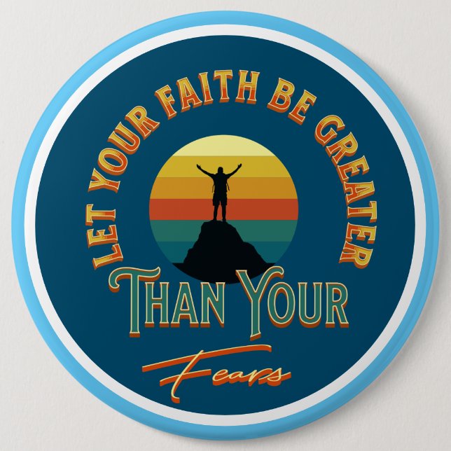Bóton Redondo 15.24cm Que Sua Fé Seja Maior Que Seus Medos (Frente)