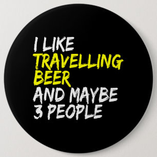 Bóton Redondo 15.24cm Viagem de Férias Eu gosto de Beer Traveling Beer D