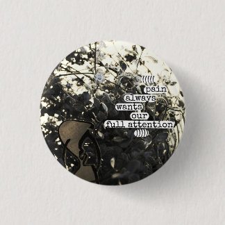 Bóton Redondo 2.54cm a dor quer sempre nossa atenção completa
