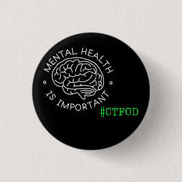 Bóton Redondo 2.54cm A Saúde Mental é Importante Botão _CTFOD_ Advocacy