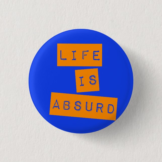Bóton Redondo 2.54cm A Vida é Absurda Azul Laranja (Frente)