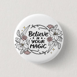 Bóton Redondo 2.54cm Acredite em sua magia - Inspiração Floral