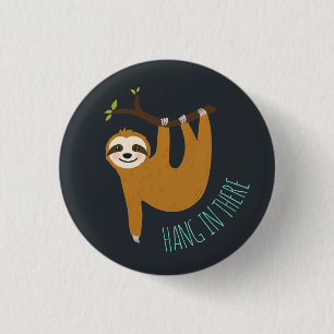 Bóton Redondo 2.54cm Adorável Sloth "Hang in There"