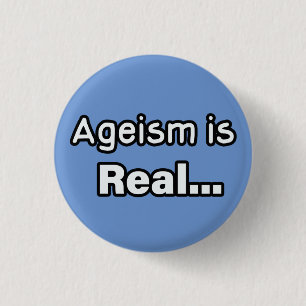 Bóton Redondo 2.54cm Ageism is Real