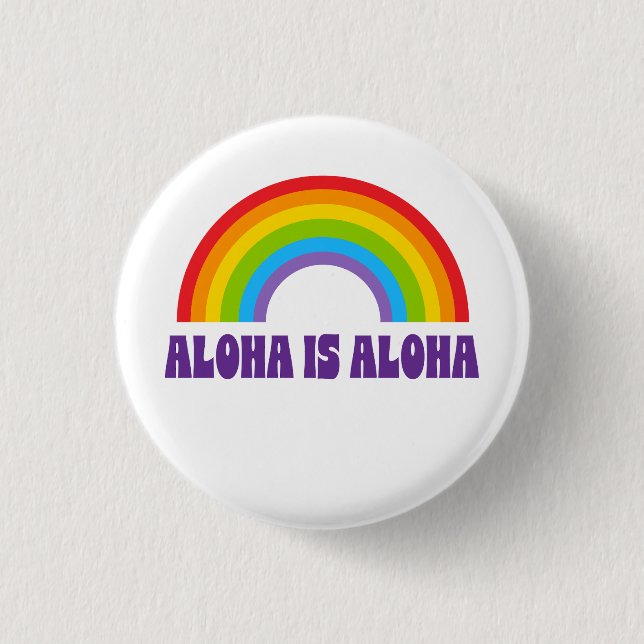 Bóton Redondo 2.54cm Aloha Is Aloha Rainbow Pride Hawaii (Frente)