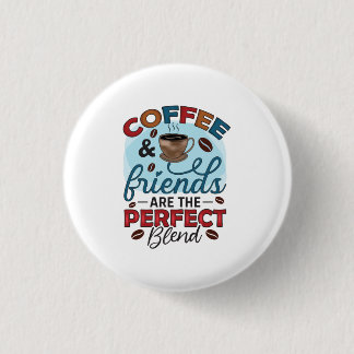 Bóton Redondo 2.54cm Amigos De Café São A Mistura Perfeita