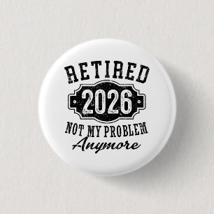 Bóton Redondo 2.54cm Aposentadoria Aposentado 2026 Não É Mais Meu Probl
