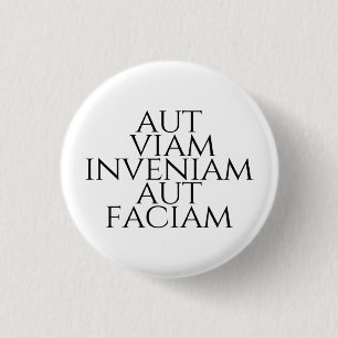 Bóton Redondo 2.54cm Aut Viam Inveniam Aut Faciam