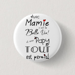 Bóton Redondo 2.54cm Avec Mamie c'est la belle vie et avec papy ...