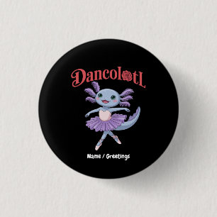 Bóton Redondo 2.54cm Axolote Engraçado Dancolotl Garotas Ballet Dança M