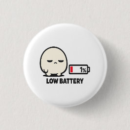 Bóton Redondo 2.54cm Bateria Baixa 1% - Minimalista Personagem Fofo Can