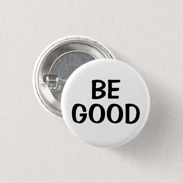 Bóton Redondo 2.54cm Be Good | Positive Quote Button (Frente & Verso)