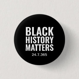 Bóton Redondo 2.54cm BHM | BLACK HISTORY MATTERS 24.7.365 | Black