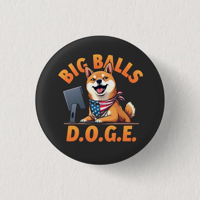 Bóton Redondo 2.54cm Big Balls Doge Department of the Efficiency do Gov (Frente)