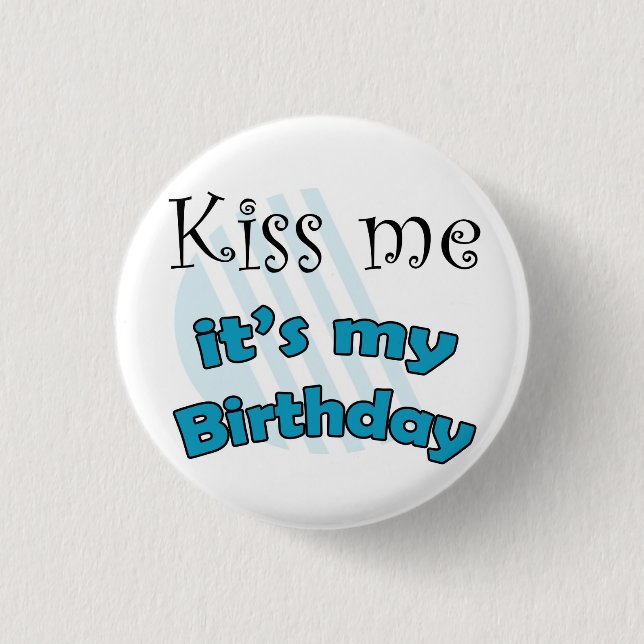 Bóton Redondo 2.54cm Blauwe Kiss me it's my Birthday (Frente)