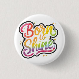 Bóton Redondo 2.54cm Born to Shine Pride | LGBTQ Rainbow Quote Art