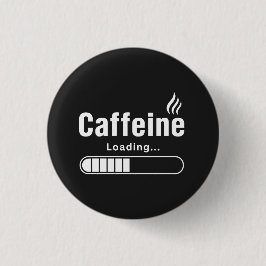Bóton Redondo 2.54cm Botão – “Carregando Cafeína…”