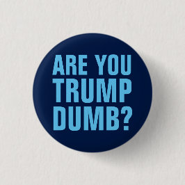 Bóton Redondo 2.54cm Botão De Trump Chupa - Você É Idiota?