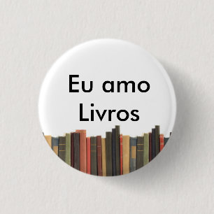 Bóton Redondo 2.54cm Botton Eu amo Livros