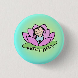 Bóton Redondo 2.54cm Breathe Peace Lotus Pin