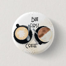 But First Coffee Button