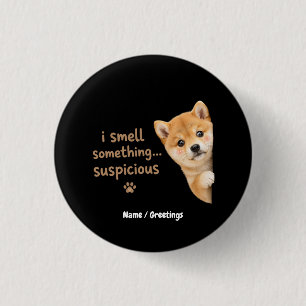 Bóton Redondo 2.54cm Cachorro Shiba Inu Fofinho Citação de Cheiro Engra