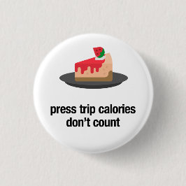 Bóton Redondo 2.54cm calorias de imprensa não contam (cheesecake)