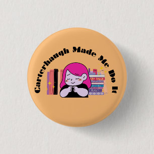 Bóton Redondo 2.54cm Carterhaugh Me Fez Fazer Isso Botão