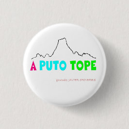 Bóton Redondo 2.54cm Chapa "A P*** Tope"
