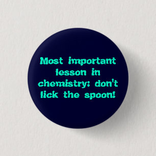 Bóton Redondo 2.54cm Chemistry: the don't lick spoon!