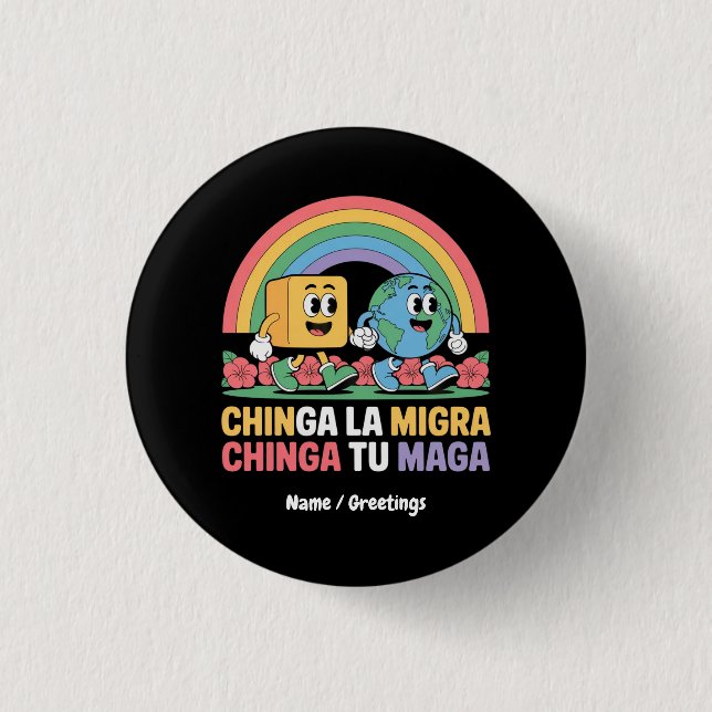 Bóton Redondo 2.54cm Chinga La Migra Chinga Tu Maga Funny Rainbow (Frente)