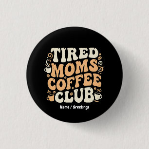 Bóton Redondo 2.54cm Clube de Café das Mães Cansadas Retro Estética Vin