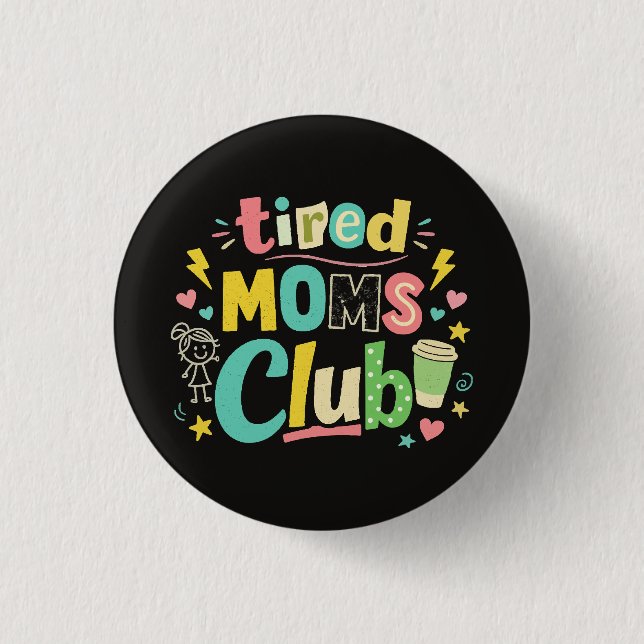 Bóton Redondo 2.54cm Clube de Mães Cansadas Café Humor de Mãe (Frente)