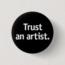 Bóton Redondo 2.54cm Confie em um artista.