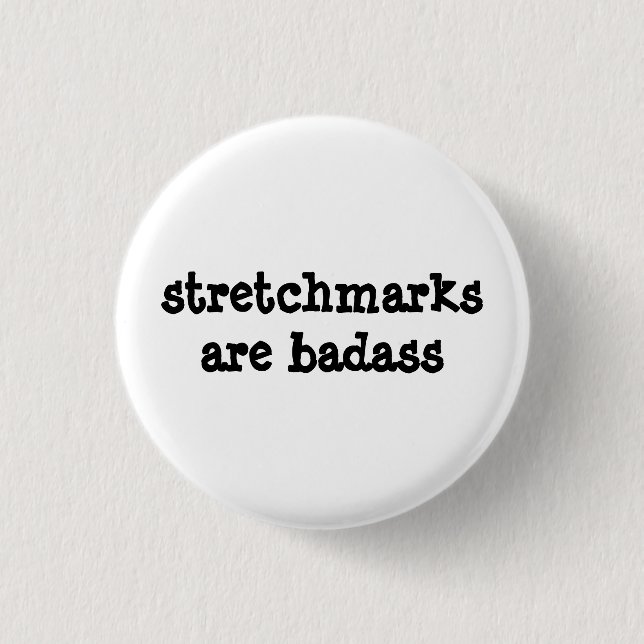 Bóton Redondo 2.54cm crachá "Stretchmarks são Badass"! (Frente)